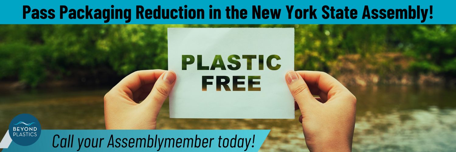 Call now to ask your Assemblymember to vote YES on the Packaging Reduction Act and the Bigger Better Bottle Bill