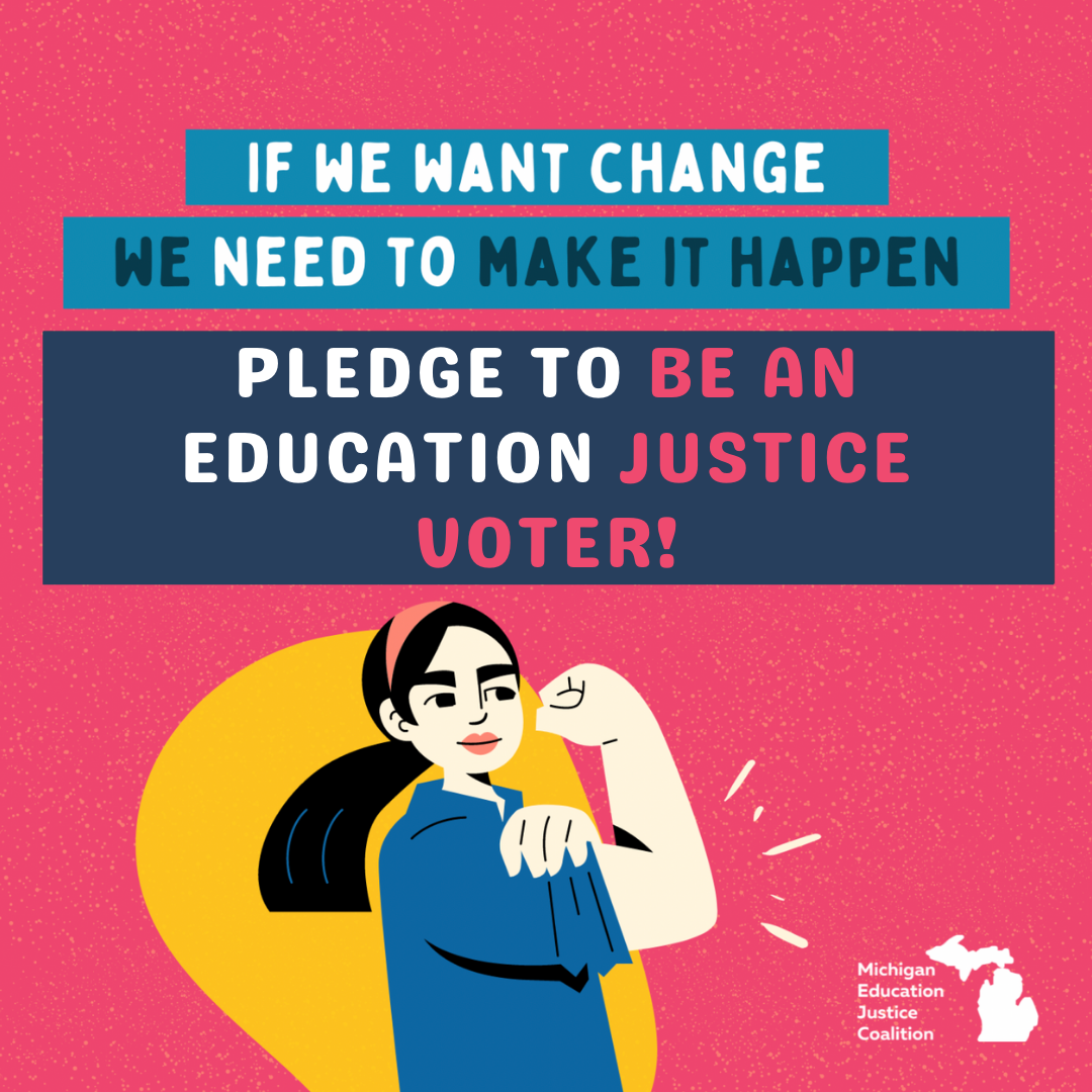 red background with woman showing a strong arm. Text reads &quot;If we want change we need to make it happen. Pledge to be an education justice voter!"