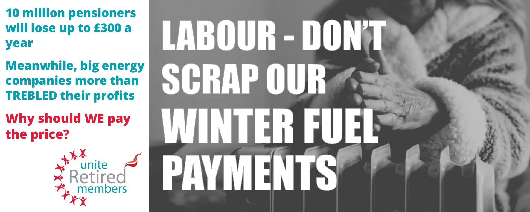 Labour - don't scrap our winter fuel payments! 10 million pensioners will lose up to £300 a year. Meanwhile, big energy companies more than TREBLED their profits. Why should WE pay the price?