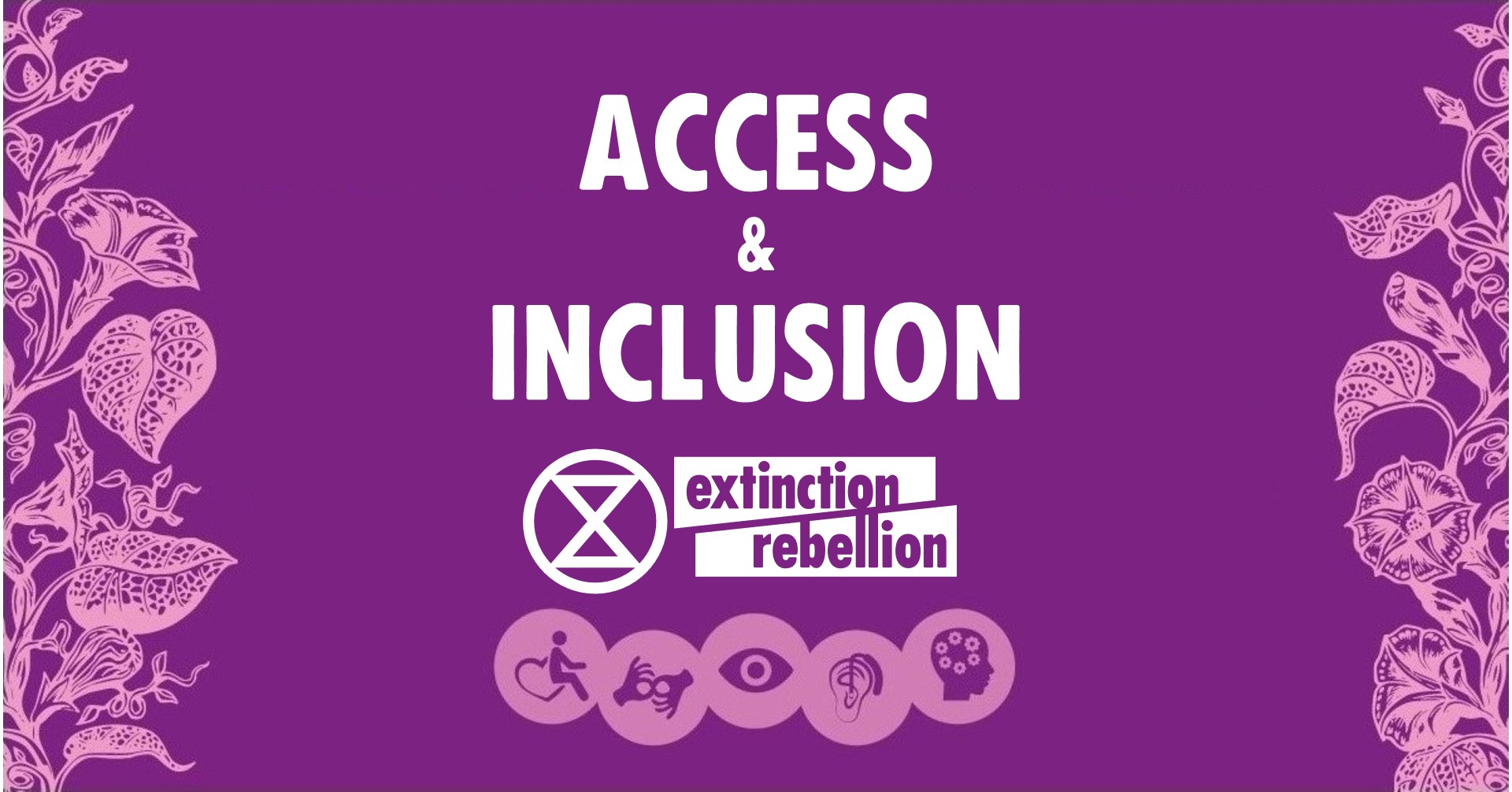 A purple sign with white text Text says, Access and Inclusion White Extinction Rebellion symbol