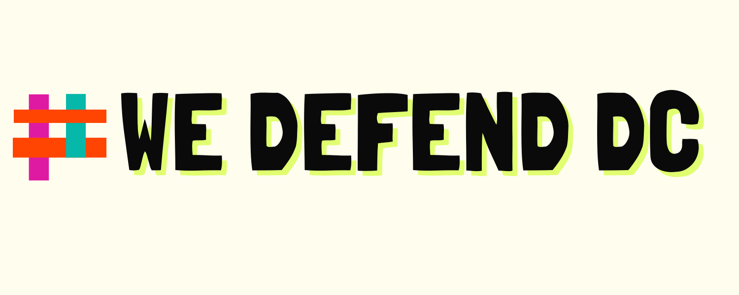 The words "We Defend DC" appear on top of a cream background and to the right of the We Defend DC logo.
