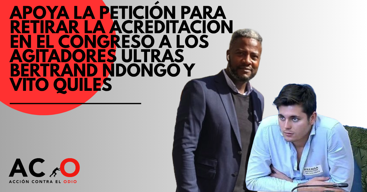 Firma para retirar la acreditación a Bertrand Ndongo y Vito Quiles del Congreso de los Diputados