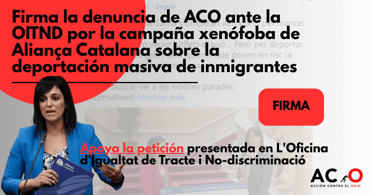 Firma la denuncia de ACO ante la OITND por la campaña xenófoba de Aliança Catalana sobre la deportación masica de inmigrantes