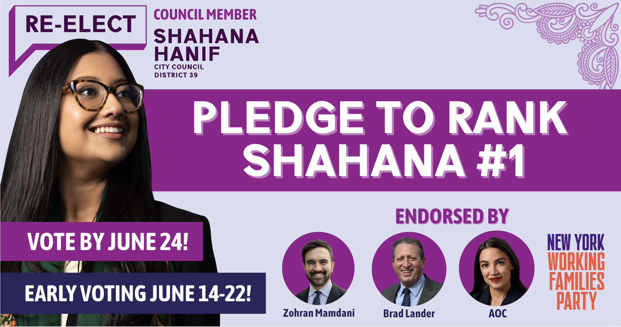 Graphic with text reading "Pledge to Rank Shahana #1", above more texting reading "Vote by June 24, Early Voting June 12-22". Graphic also features some of Shahana's endorsers, including AOC, Brad Lander, Zohran Mamdani, and the New York Working Families Party.