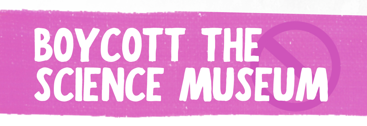 Boycott the Science Museum