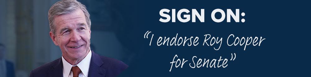 Photo of Roy Cooper with caption "SIGN ON: 'I endorse Roy Cooper for Senate'"
