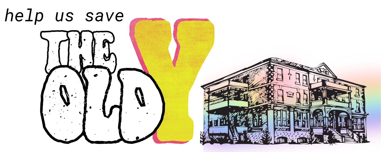 "Help us Save the Old Y, the the physical and symbolic “home” of  2SLGBTQIA+ community support in Calgary. There is an illustration of The Old Y building colored in rainbow