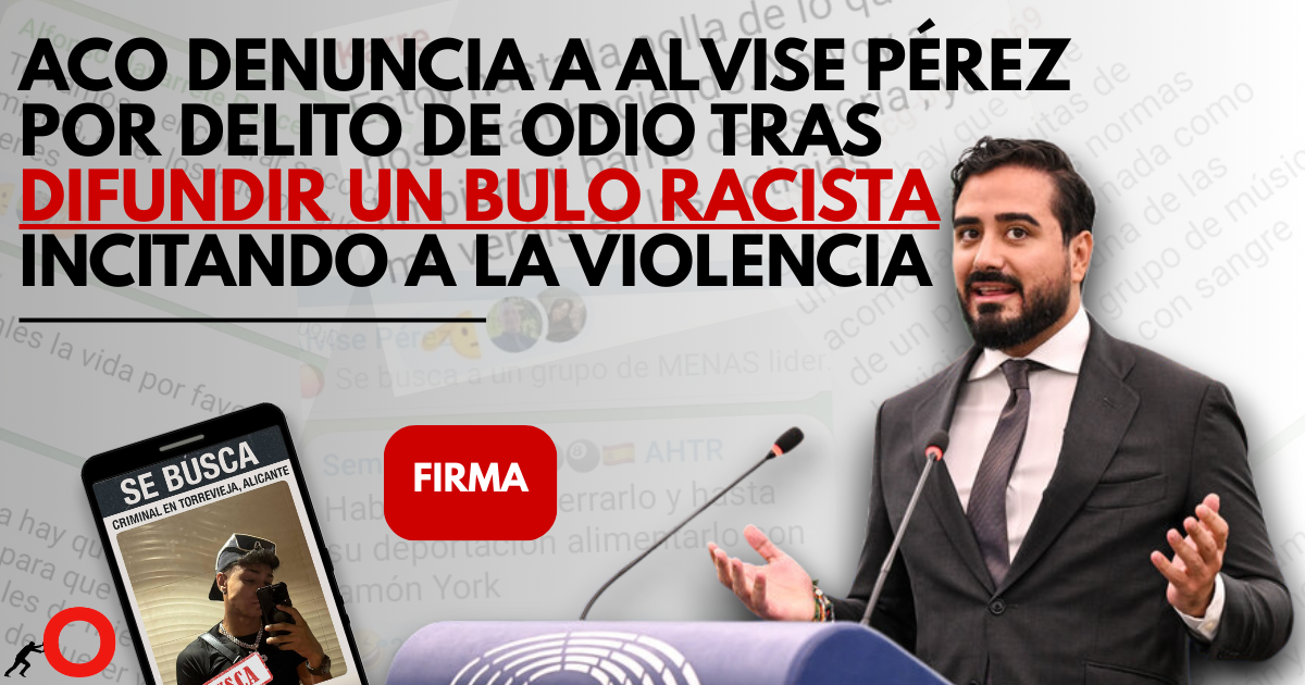 Firma para apoyar la denuncia de ACO contra Alvise por delitos de odio