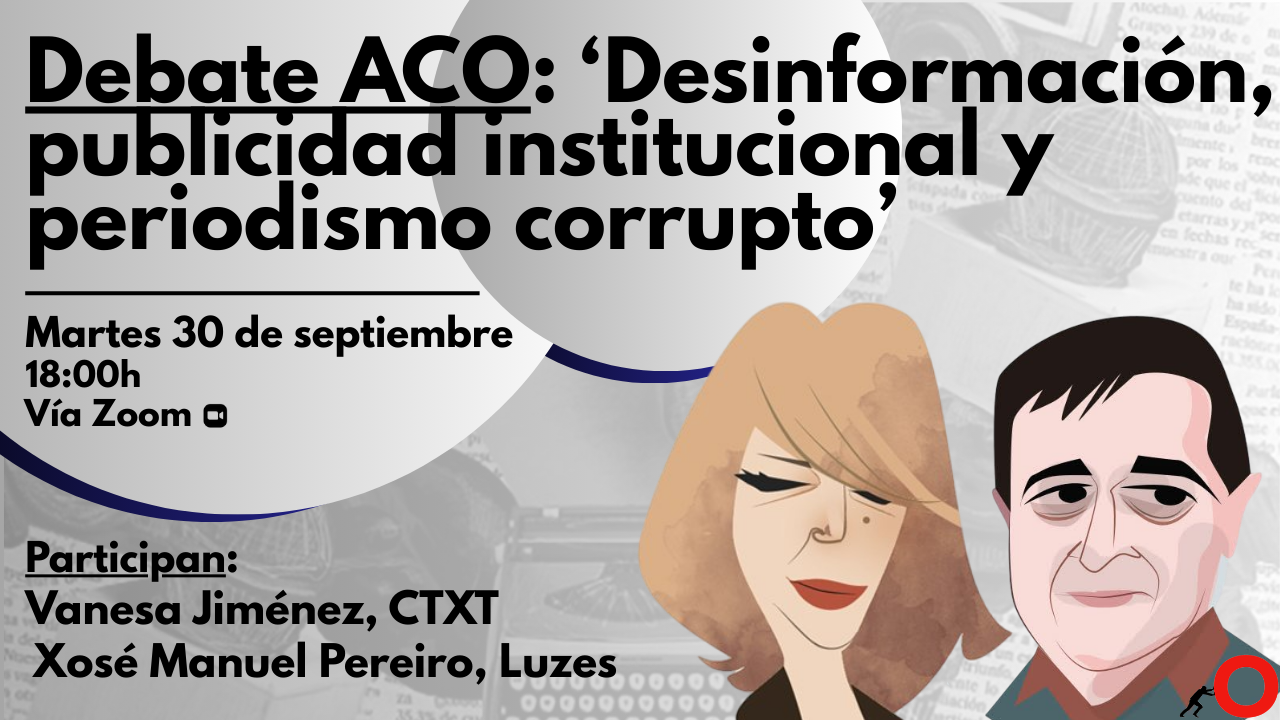 Debate ACO: 'Desinformación, publicidad institucional y periodismo corrupto'