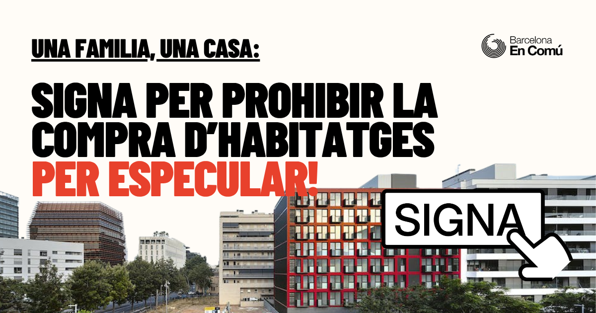 Signa per prohibir la compra d'habitatges per especular!