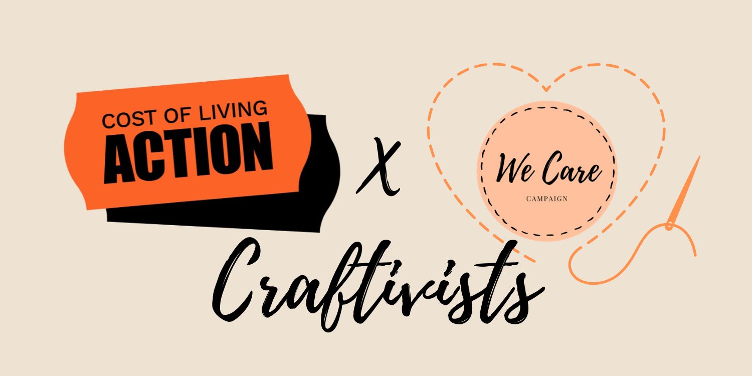 Text COLA (Cost of Living Action) x We Care Craftivists with outline of a house and stitched heart with needle 