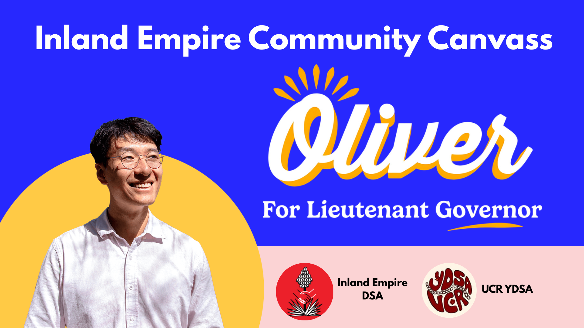 Image of Lieutenant Governor Oliver Ma with the words "Inland Empire Community Canvass for Oliver Ma for lieutenant governor with Inland Empire DSA and UCR YDSA"
