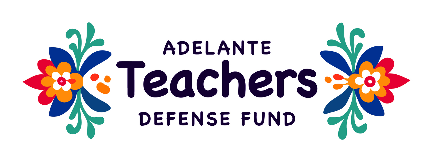 Adelante Teacher Defense Fundraiser - Action Network