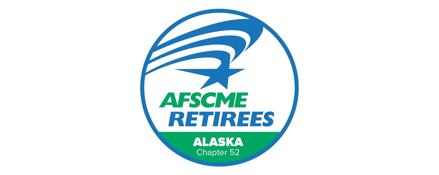 AFSCME Alaska Retiree Chapter 52 Action Network