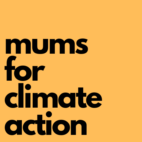 Mums For Climate Action Action Network