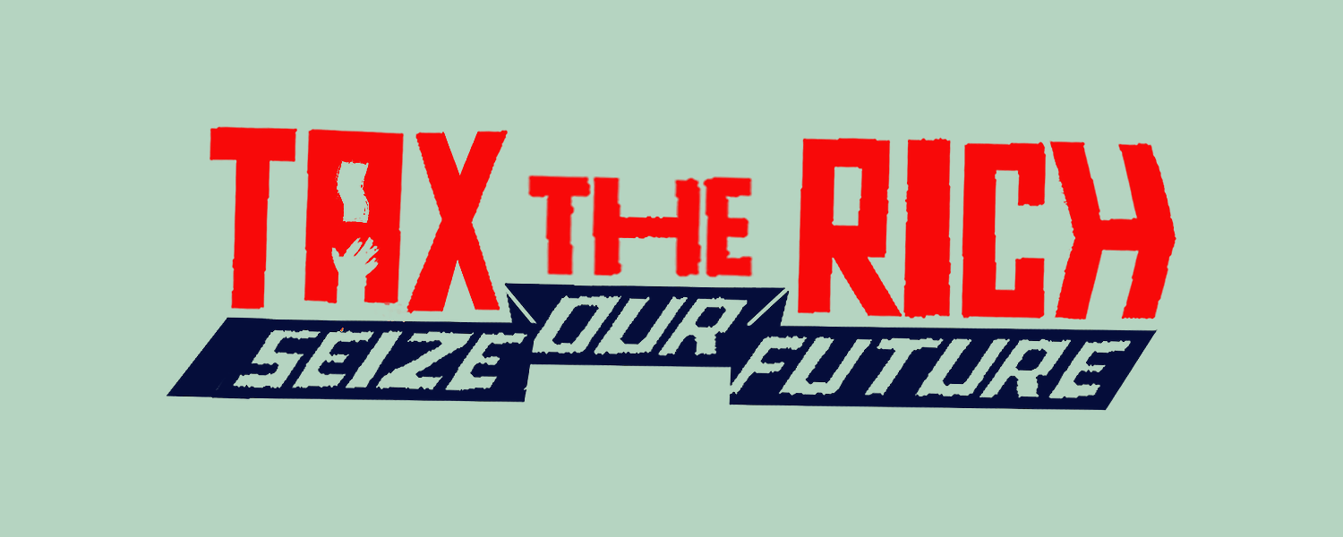 Tax the Rich: Seize Our Future