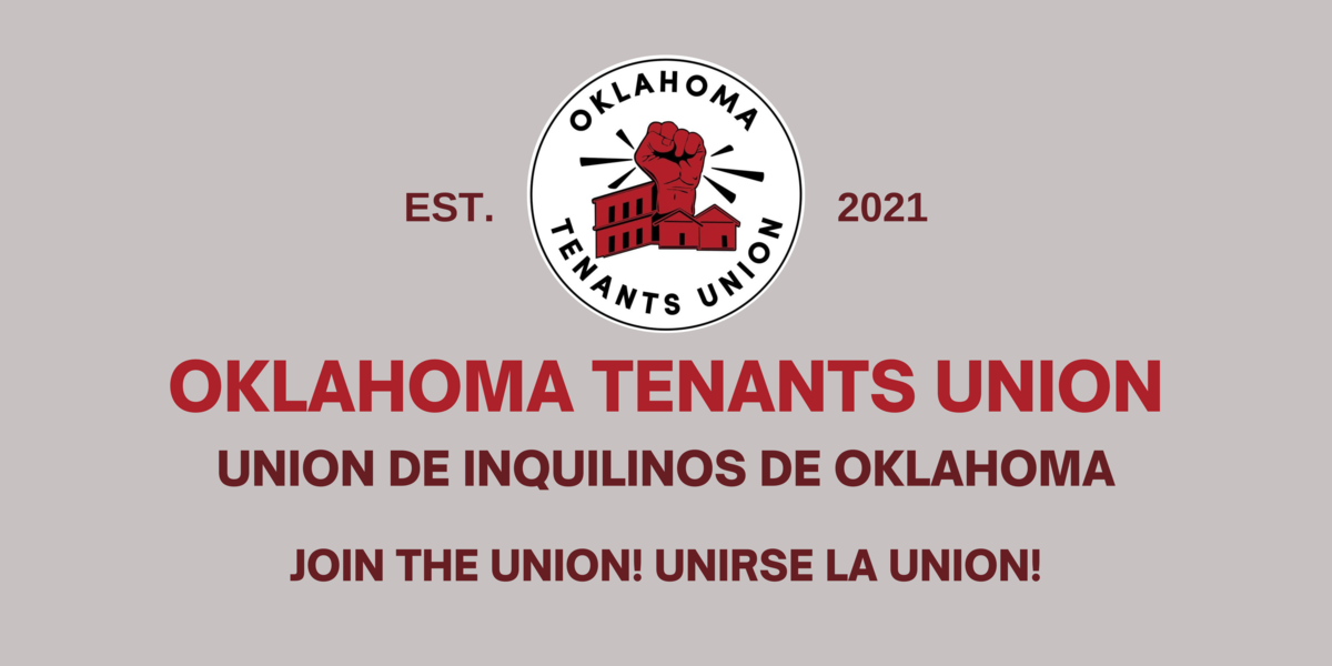 Oklahoma Tenants Union (establish 2021). Join the Union! Unirse la Union!