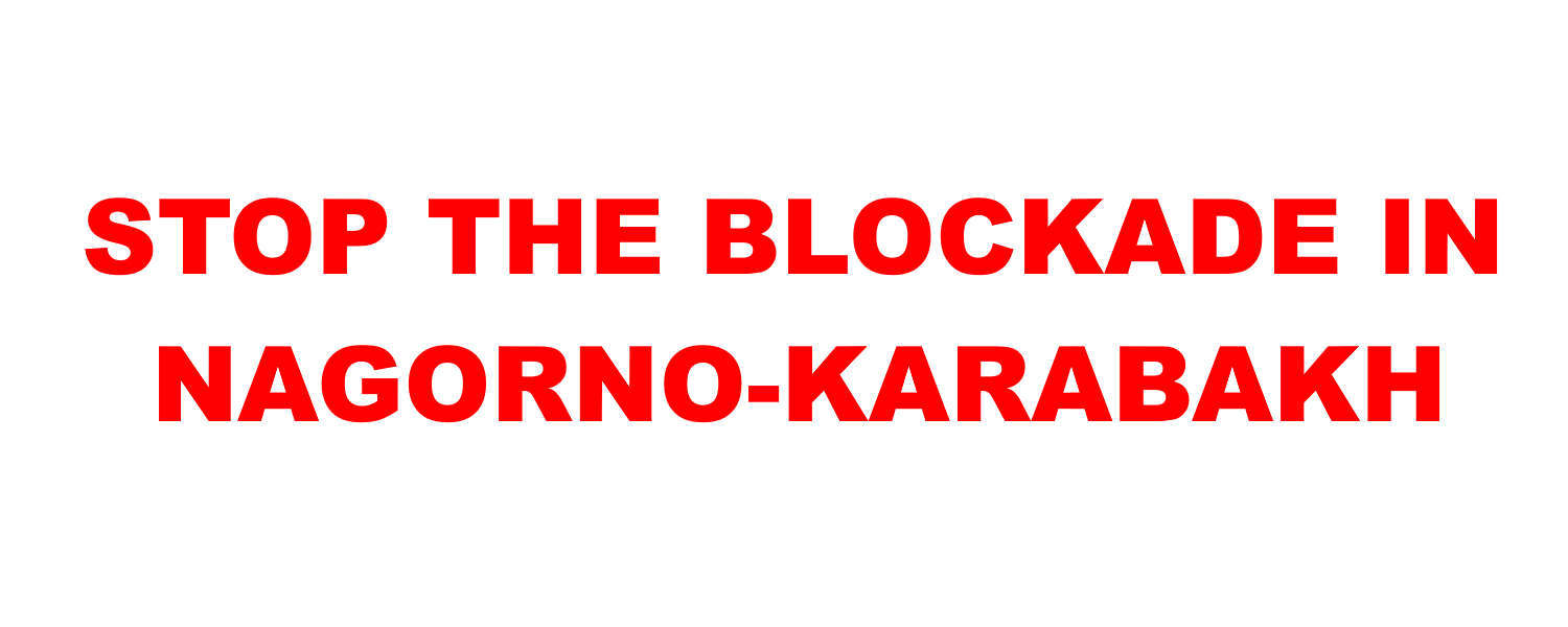 Stop the blockade in Nagorno-Karabakh