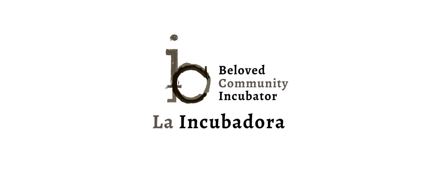 BCI Logo that says "Beloved Community Incubator. La Incubadora."