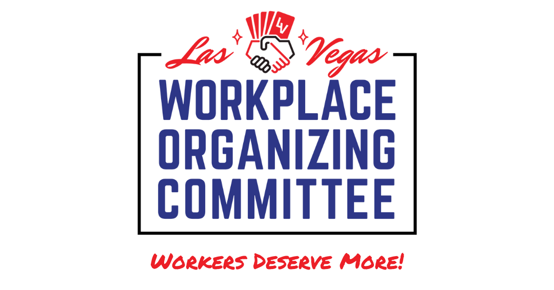 Logo for the Las Vegas Workplace Organizing Committee, above text that reads "Workers deserve more!"