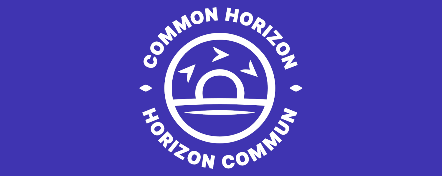 Image banner that has the Common Horizon logo, as well as the names Common Horizon and Horizon Commun. Bannière d'image qui a le logo Common Horizon, ainsi que les noms Common Horizon et Horizon Commun.