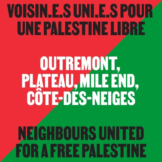 voisin-e-s uni-e-s pour une Palestine libre, Outremont, Plateau, Cote-des-neiges, neighbours united for a free Palestine
