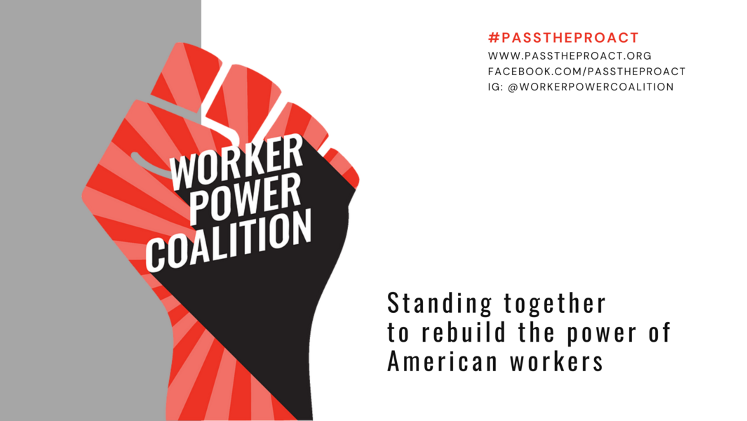 Worker Power Coalition logo header/ #PassthePROAct #FundtheNLRB