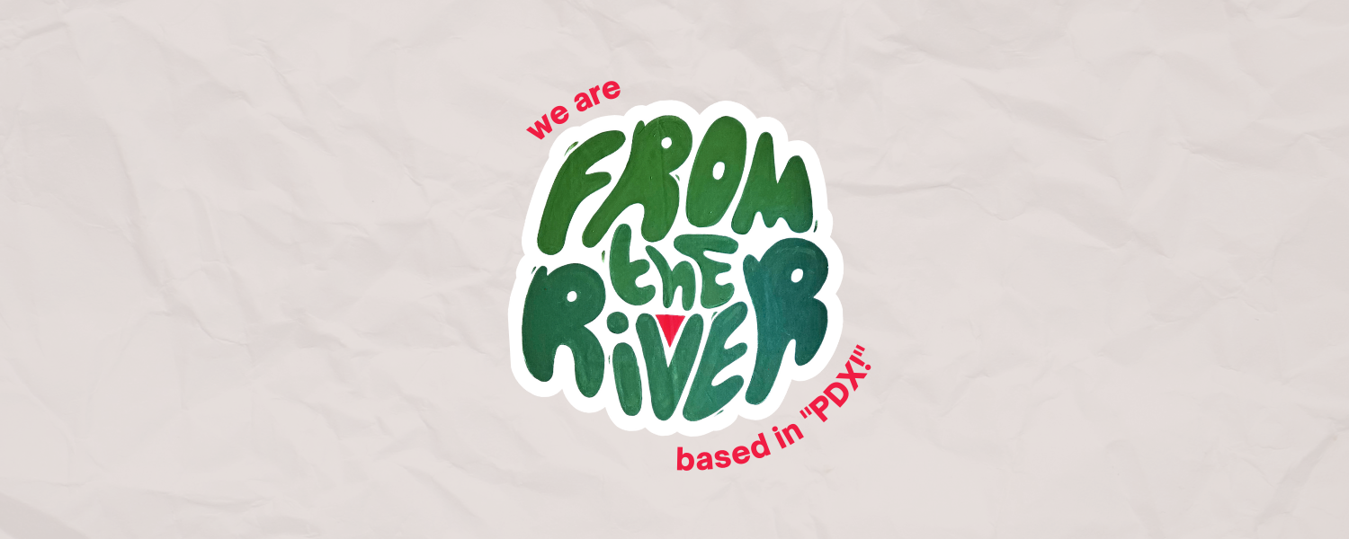 Logo with text: "We are From the River, based in 'PDX'" on a crumpled paper background.