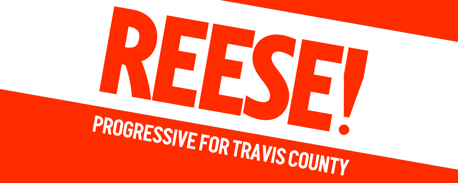 Reese! Progressive for Travis County