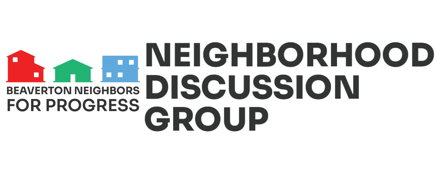 Beaverton Neighbors for Progress - Neighborhood Discussion Group
