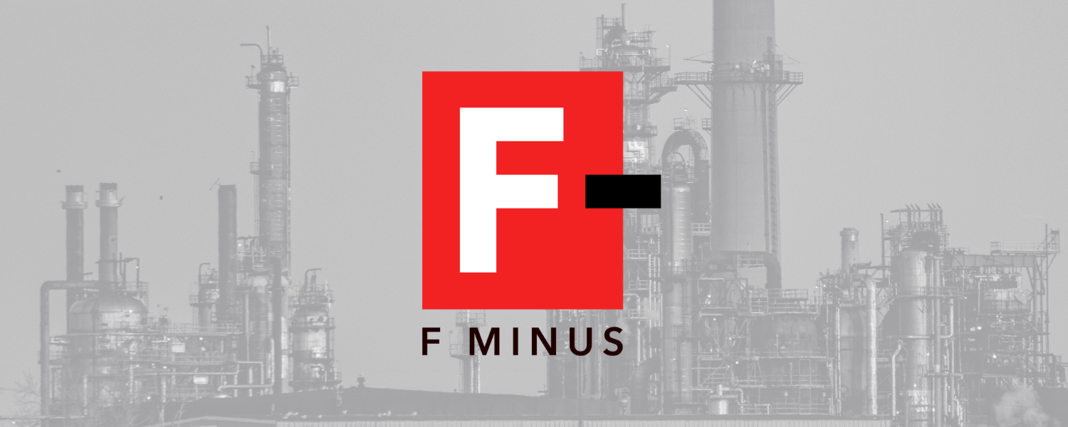 Action Network banner with a black and white background of a fossil fuel refinery and a logo overaly that reads "F Minus".