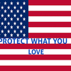 Protect_what_u_love_copy