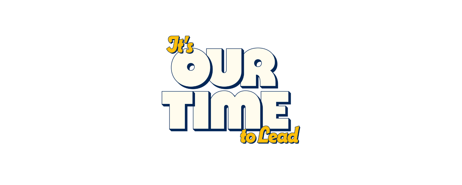 It's Our Time to Lead