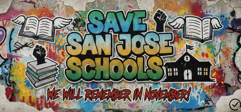 Save San Jose Schools -- We Will Remember in November