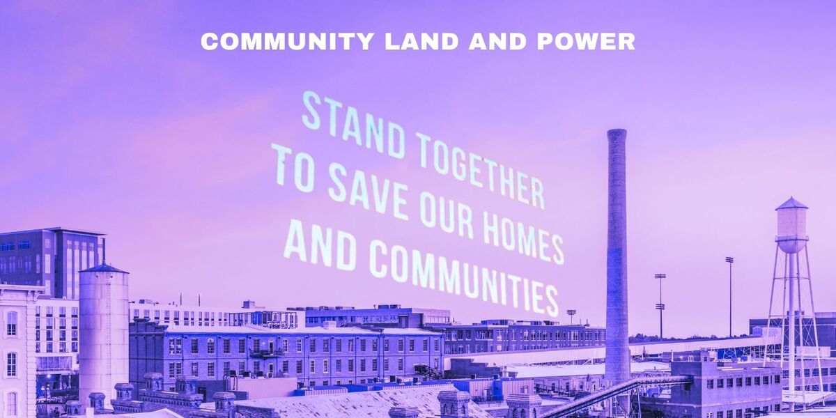 Community Land and Power image of downtown Durham in a purple shade with the writing "Stand together to save our homes and communities" in white.