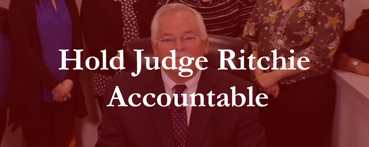Hold Judge Ritchie Accountable