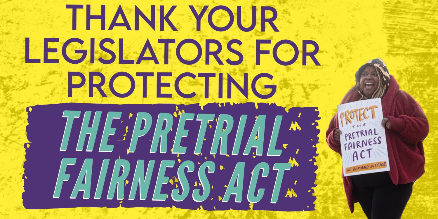 Thank Your Legislators for Protecting the Pretrial Fairness Act ...