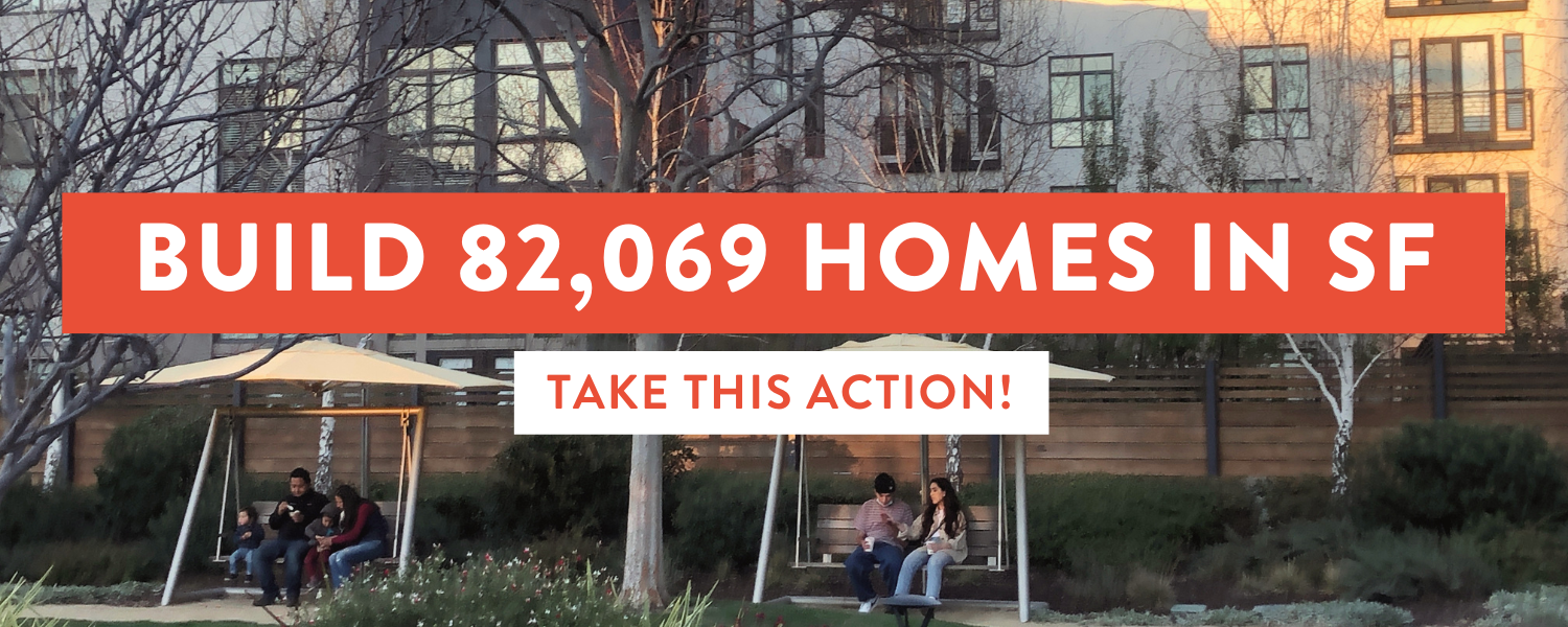 Build 82,069 Homes in San Francisco—take this action!