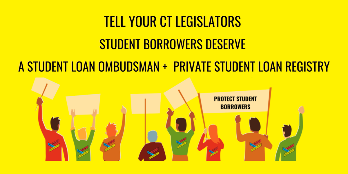 Tell Your State Rep and Senator that CT Student Borrowers Need A