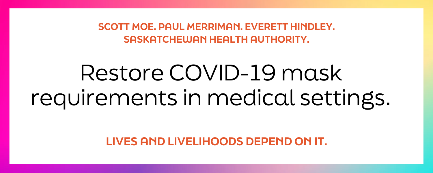 Tell the Saskatchewan Government and the SHA Restore COVID19 Mask