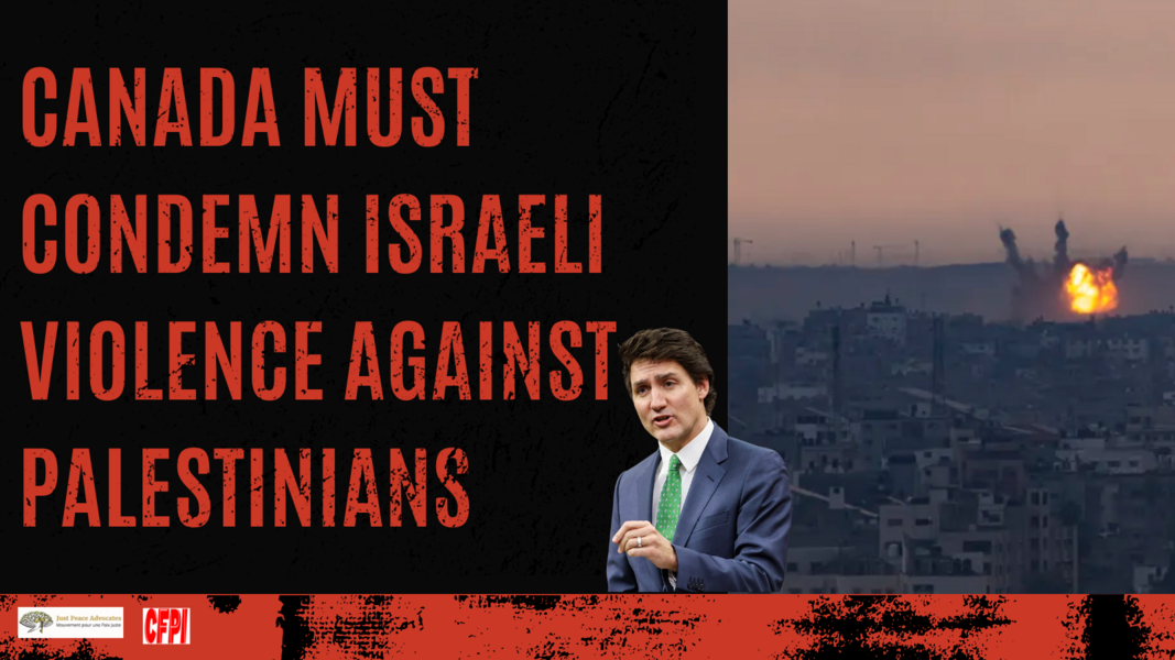 Canada must condemn Israeli violence against Palestinians - Action Network