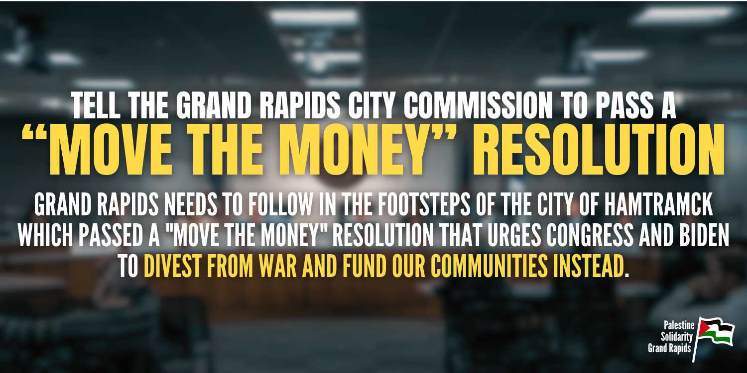 Tell the Grand Rapids City Commission to pass a “Move the Money” Resolution.