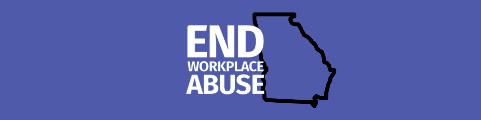 End Workplace Abuse Logo with an outline of Georgia on the right