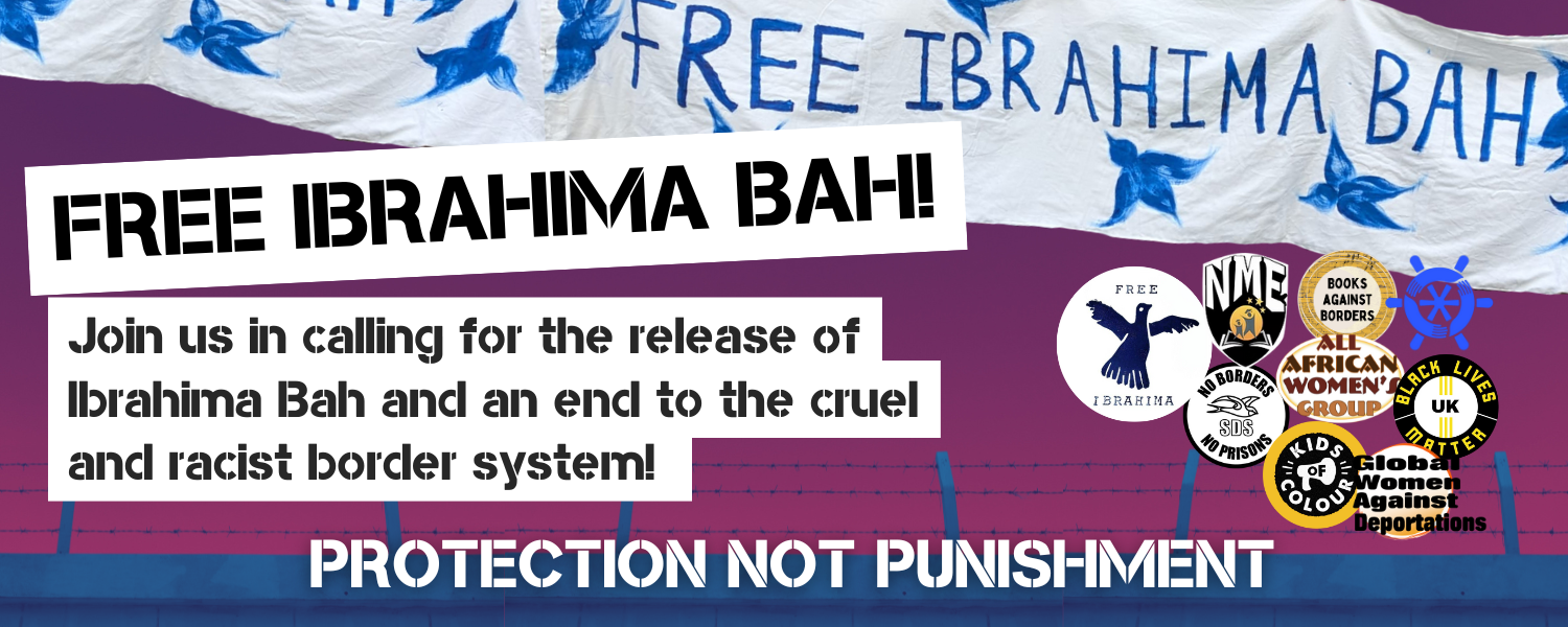 Free Ibrahima Bah! Join us in calling for the release of Ibrahima Bah and an end to the cruel and racist border system!  Protection not Prosecution!