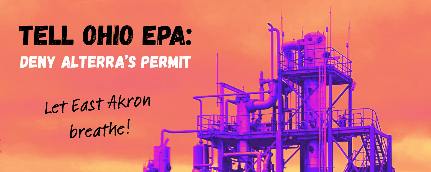 Banner image of Alterra tower through technicolor filter. Text: Tell the Ohio EPA: Deny Alterra's Permit! Let East Akron Breathe!