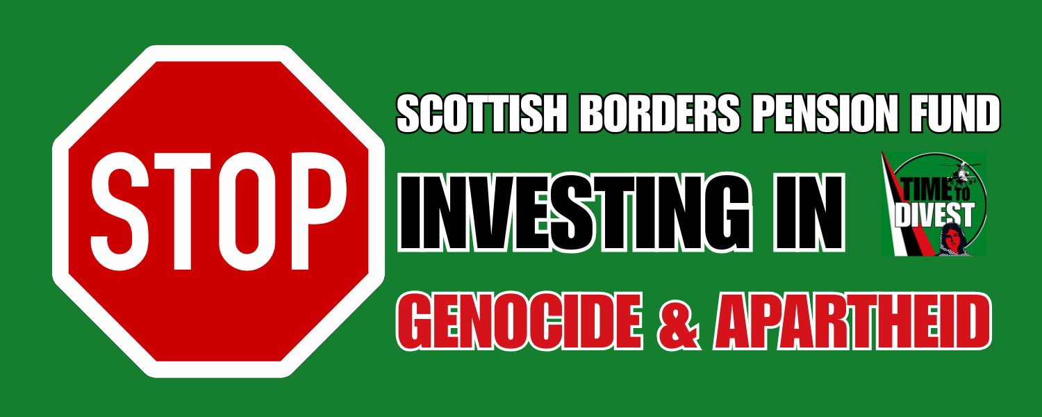 Green, red and black branding reading Scottish Borders Pension Fund Stop Investing in Genocide and Apartheid