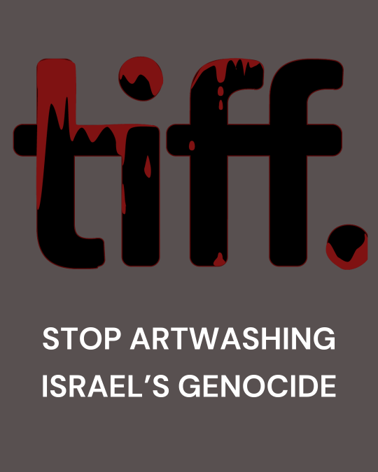 TIFF, stop artwashing Israel's genocide!