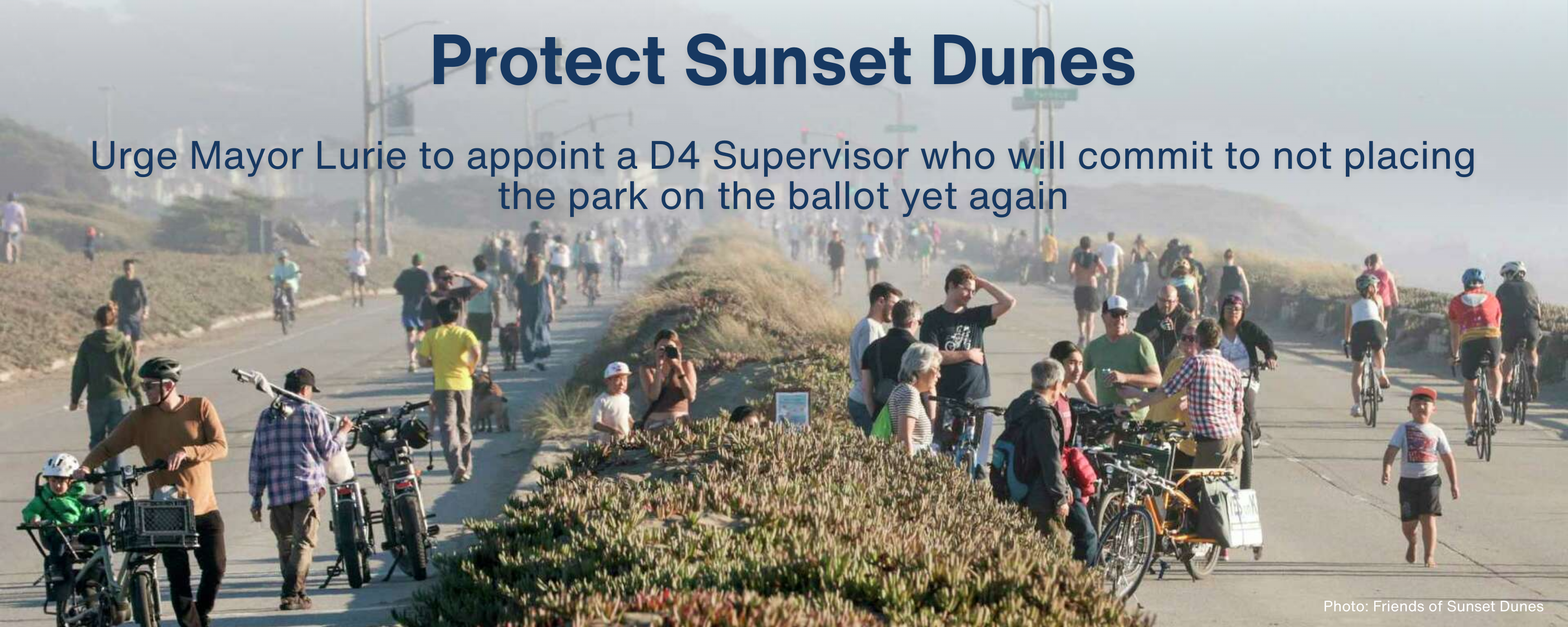 Image of people enjoying Sunset Dunes park with text: Protect Sunset Dunes, Urge Mayor Lurie to appoint a D4 supervisor who will commit to not placing the park on the ballot yet again