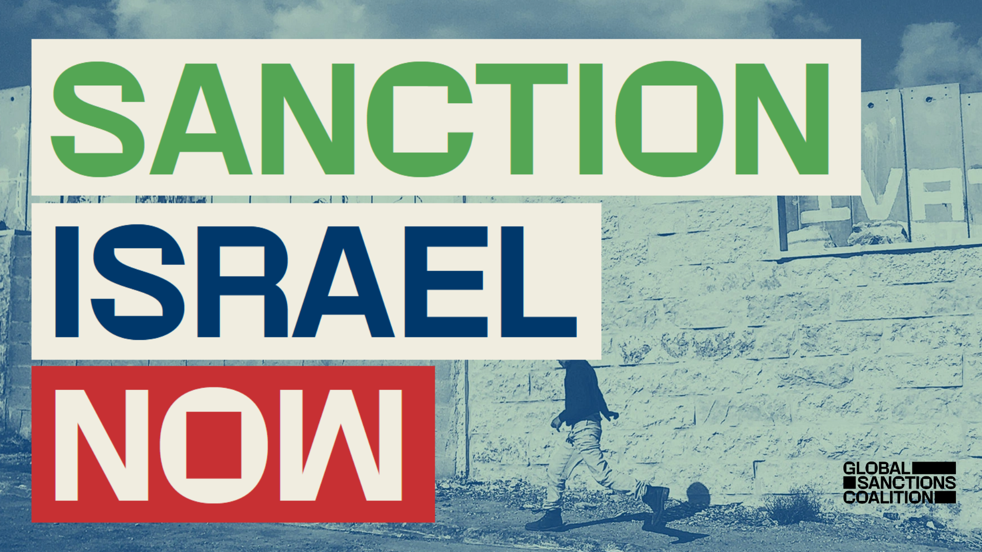 Background of a child walking past the Annexation Wall in occupied Palestine. Bold text in the front reads: SANCTION ISRAEL NOW