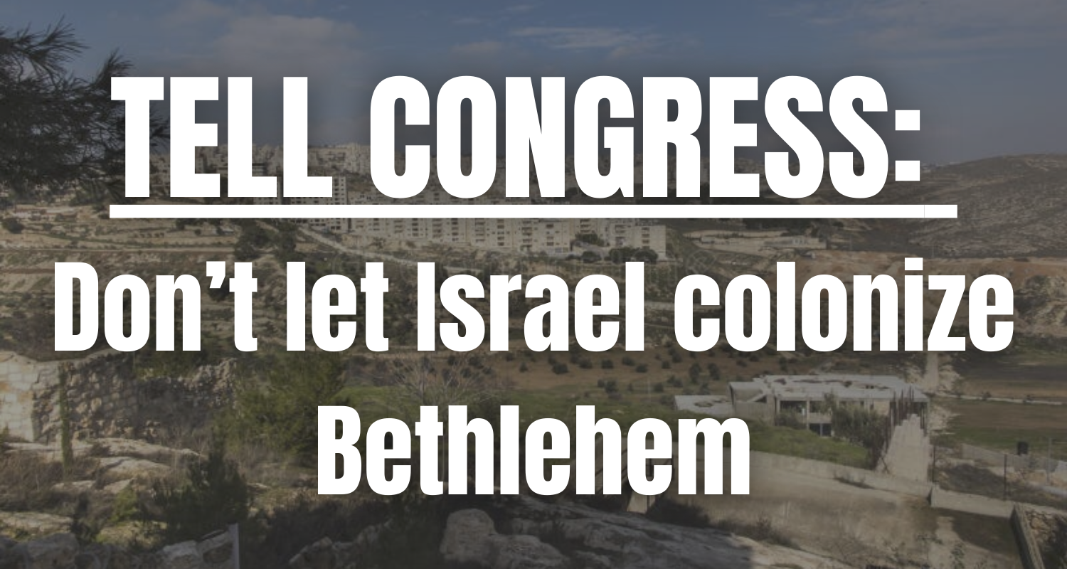Don't Let Israel Colonize Bethlehem 